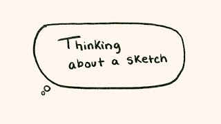 Thinking About A Sketch