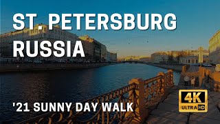 ST PETERSBURG RUSSIA - SUNNY DAY '21 WALK (4k Ultra HD)