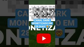 Canal Dark Monetizou em 28 Dias! 🤯