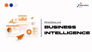 Mari Berkenalan dengan Business Intelligence