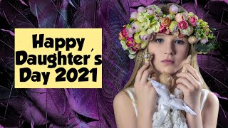 Daughter's Day Status - Happy Daughter's Day Whatsapp Status 2021 - International Daughters Day