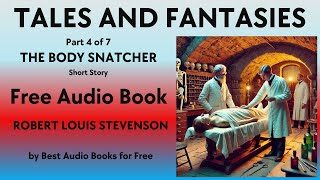 Tales and Fantasies - Pt 4 of 7 - The Body Snatcher - Pt 1 of 1 - by Robert Louis Stevenson