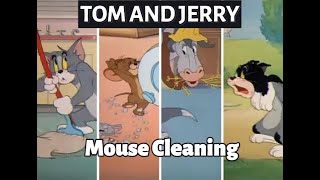 Tom and jerry, Mouse Cleaning | part 4 | tom and jerry cartoon | cartoon tom and jerry