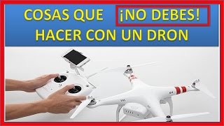 DRONES: Tutorial  de lo QUE ⛔️  NO DEBES  ⛔️  HACER CON UN DRON