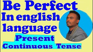 PART 8: Present Continuous Tense in Amharic -  Learn English Tenses