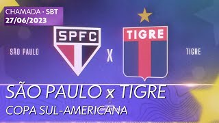 Chamada de São Paulo x Tigre pela Copa Sul-Americana - SBT (27/06/2023)