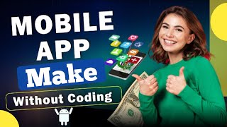 how to create an app - best no code app builder - no code - no code mobile app builder - app builder