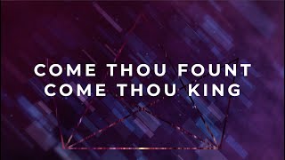 Come Thou Fount, Come Thou King (Lyric Video)