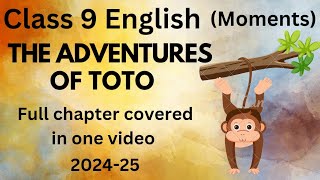 Class 9 English The adventures of Toto (Moments) full chapter explanation by @HarpreetKaur-xj4dx