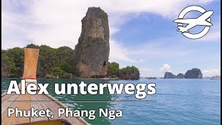 Phuket und die Bucht von Phang Nga ✈️ Alex Unterwegs ✈️