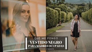 4 formas de usar vestido negro para madres ocupadas I Consuelo Guzmán, Asesora de Imagen