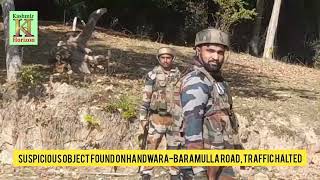 Suspicious object found on Handwara-Baramulla road, traffic halted