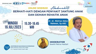 Dr. dr. Mahrus Abdur Rahman, Sp.A(K) : Berhati-hati dengan Penyakit Jantung Anak dan Demam Rematik A