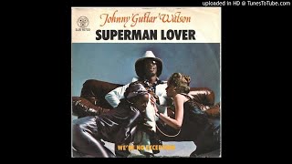 Johnny Guitar Watson - Superman Lover - 1976