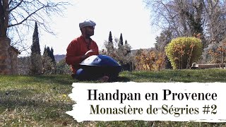 HANDPAN MUSIC en PROVENCE, Monastère de Ségries, chant d'oiseaux et de l'eau : Musique relaxante #2