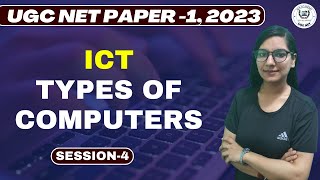 UGC NET 2023 Paper 1 ICT -Types of Computers II UGC NET Paper 1 II UGC NET ICT II San Academy II