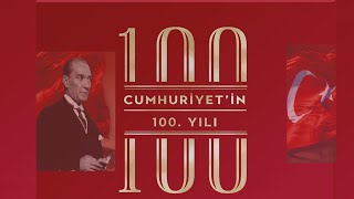 Cumhuriyet’in ilanının 100’üncü Yılında ATATÜRK ve Cumhuriyet