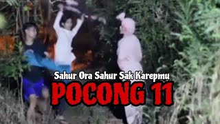 SAHUR ORA SAHUR SAK KAREPMU Epesode POCONG 11