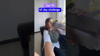 Day-10 / 45 day challenge 🥹🥹 #fitnesschallenge #fitness #diet #ytshorts #day10