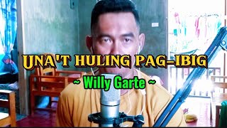 Una't huling pag-ibig || Willy Garte cover by Jaycari