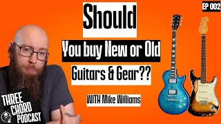 Three Chord Dave Podcast Episode 2 - Should You buy new or used guitars?