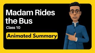 Madam Rides the Bus Class 10 animated summary