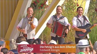 Die Fetzig'n aus dem Zillertal - Edelweißkönigin - | IWS, 25.08.2024