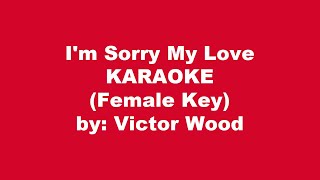 Victor Wood I'm Sorry My Love Karaoke Female Key