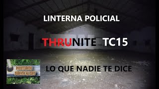 LINTERNA POLICIAL/ THRUNITE TC15 / APTA PARA OUTDOOR??