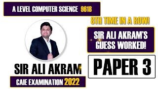 A Level Computer Science 9618 | SIR ALI AKRAM | Guess Worked 8th time | Paper 3 | June 2022 CAIE