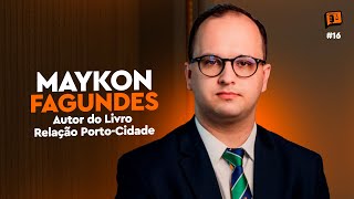 MAYKON FAGUNDES - Além do Juridiquês #16