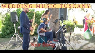 Your Song - SERE & THE WEDDING GUESTS (Wedding Music Tuscany)