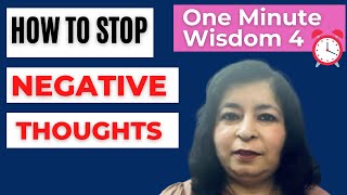 One Minute Wisdom Episode 4  How to stop Negative Thoughts