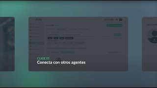 Clase 5: Conecta con otros Agentes | Valia Academy