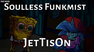 (JetTisOn) Soulless Funkmist | FNF Mod | Handcam