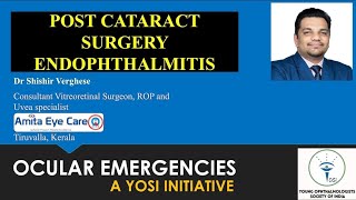 Post Cataract Surgery Endophthalmitis | Dr Shishir Verghese | YOSI Ocular Emergency | Episode 6