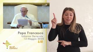 #2 - Udienza Generale Papa Francesco con la Lis - 13 Maggio 2020