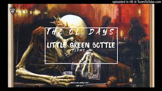 The Ol' Days - Little Green Bottle Produced By Slone