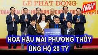 Hoa Hậu Mai Phương Thúy Ủng Hộ 20 Tỷ I NGÁO NEWS