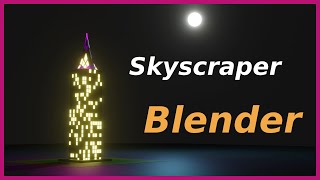 How to make a Skycraper with a moon in the background in Blender