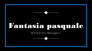 Antonino Maugeri - Fantasia pasquale (trascr. di Mario Licciardello)