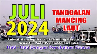 Tanggalan Mancing Juli 2024 (Referensi Mancing Laut)