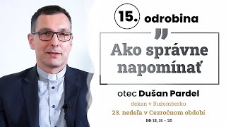 Odrobina 15 – Ako správne napomínať – otec Dušan Pardel