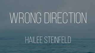 Hailee Steinfeld - Wrong Direction (Lyrics)