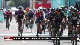 Cierre en el Anillo Periférico este viernes por octava etapa de la Vuelta Ciclística