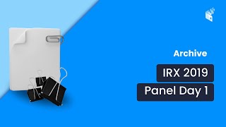 IRX 2019 - Panel Day 1