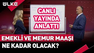 Emekli ve Memur Maaşı Ne Kadar Olacak? Canlı Yayında Anlattı...