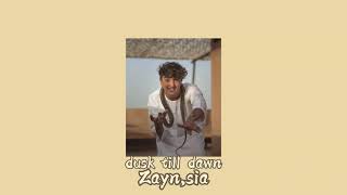 dusk till dawn -zuyn,Sia (Slowed)