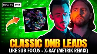 CLASSIC DANCEFLOOR DNB LEADS like Sub Focus - X Ray (Metrik Remix) - Dancefloor DNB Lead Tutorial