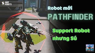 Đồng đội được hưởng thêm 120% sát thương nhờ Robot mới này ( Pathfinder ) - War Robots 🇻🇳